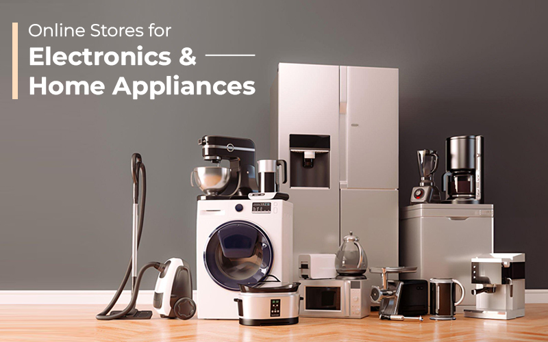 5 Best Online Stores for Consumer Electronics - Home Appliances