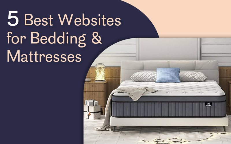 Upgrade Your Sleep 5 Best Websites for Bedding & Mattresses