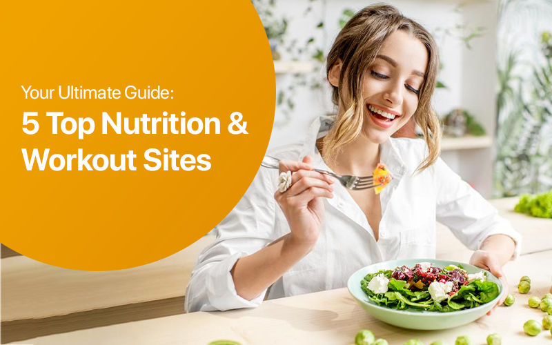 Your Ultimate Guide 5 Top Nutrition & Workout Sites