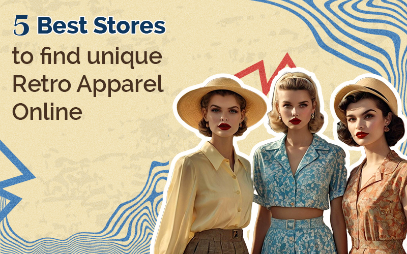 5 Best Stores to Find Unique Retro Apparel Online