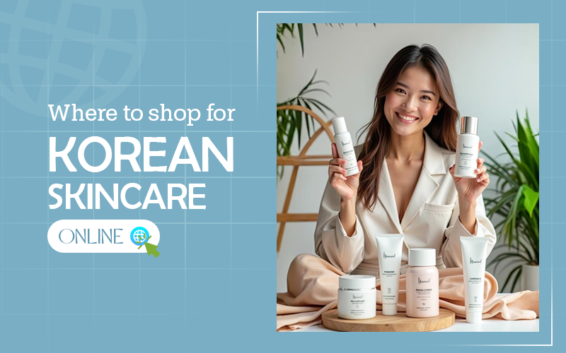 Where to shop for KOREAN SKINCARE ONLINE