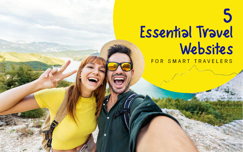 5 Essential Travel Websites for Smart Travelers