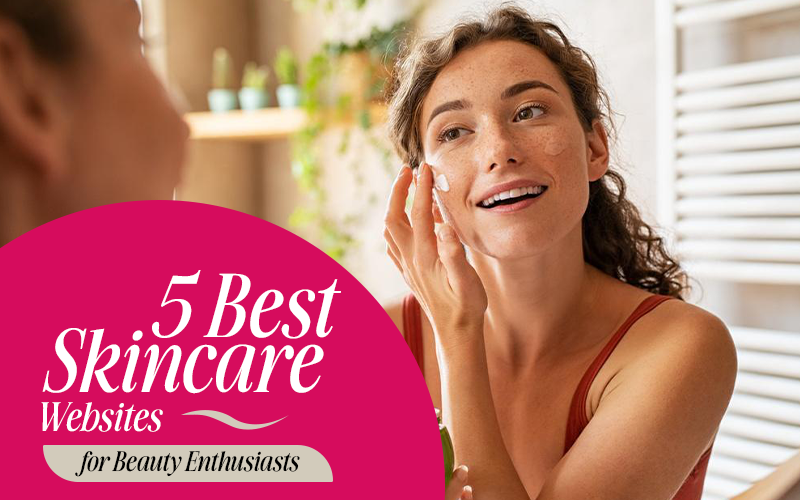 The-5-Best--Skincare-Websites-for-Beauty-Enthusiasts
