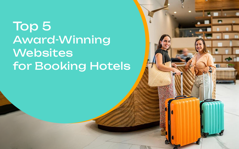 Top 5 Award-Winning Websites for Booking Hotels