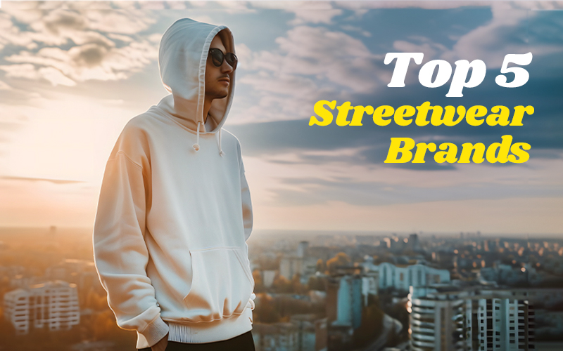 Top-5-Streetwear-brands