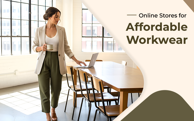 Top 6 Online Stores for Affordable Workwear for Women